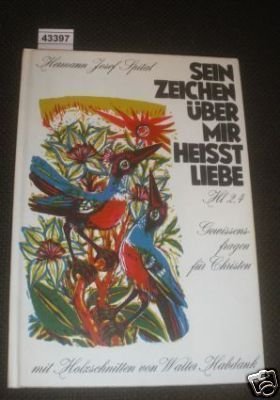 Sein Zeichen über mir heisst Liebe (Hl 2,4). Gewissensfragen für Christen Books