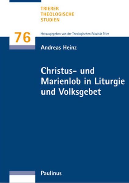 Christuslob-und Marienlob in Liturgie und Volksgebet Religion & Esotericism