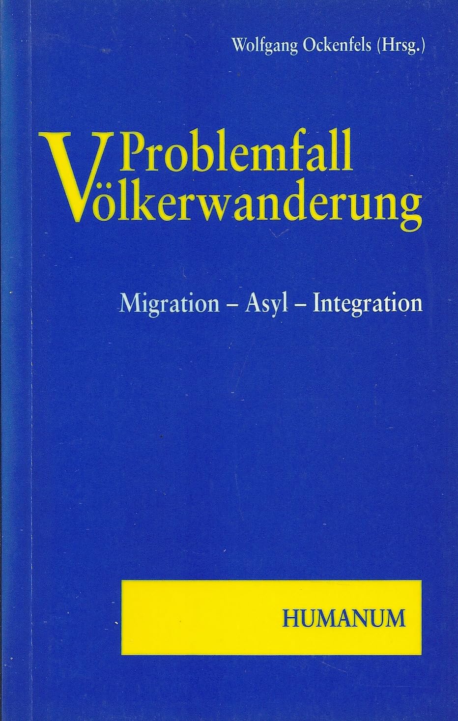 Problemfall Völkerwanderung: Migration, Asyl, Integration Politics & History books
