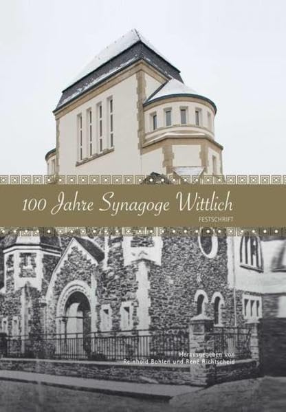100 Jahre Synagoge Wittlich: Festschrift (Schriften des Emil-Frank-Instituts) Religion & Esotericism