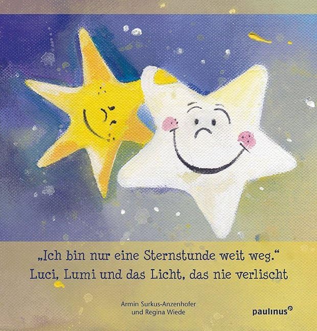 "Ich bin nur eine Sternenstunde weit weg.": Luci, Lumi und das Licht, das nie verlischt book