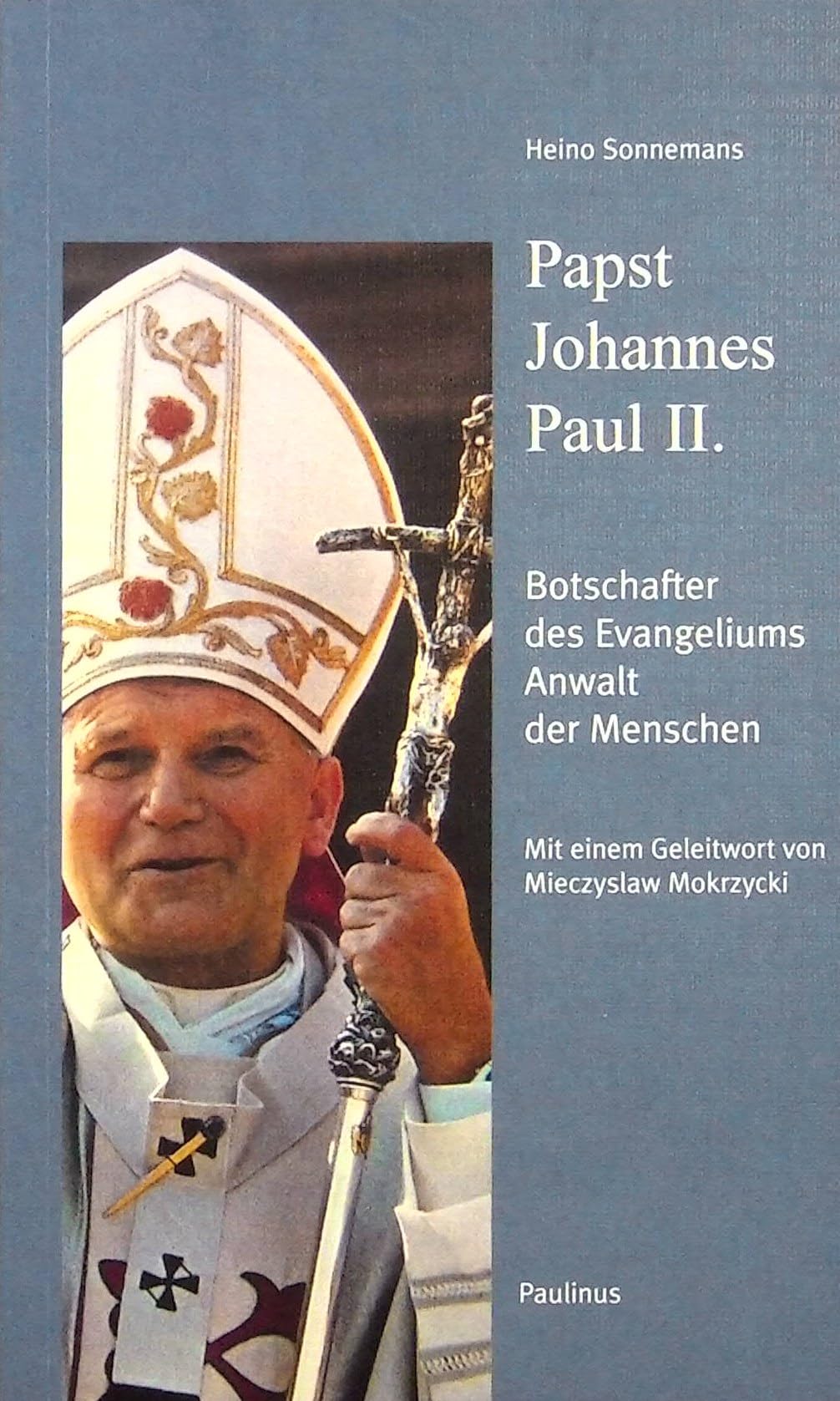 Papst Johannes Paul II: Botschafter des Evangeliums - Anwalt der Menschen Memories