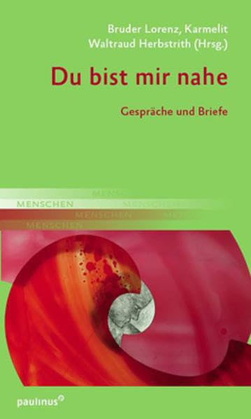 Du bist mir nahe: Gespräche und Briefe Essays & Short Stories