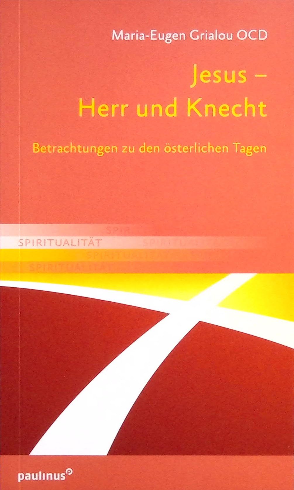 Jesus - Herr und Knecht : Betrachtungen zu den österlichen Tagen. Books