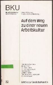 Auf dem Weg zu einer neuen Arbeitskultur (Beiträge zur Gesellschaftspolitik) Books