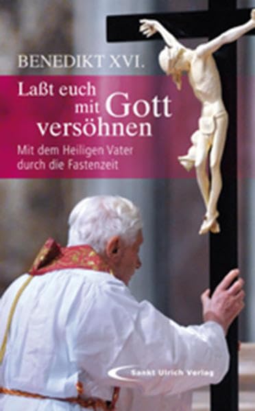 Lasst euch mit Gott versöhnen: Mit dem Heiligen Vater durch die Fastenzeit Philosophy