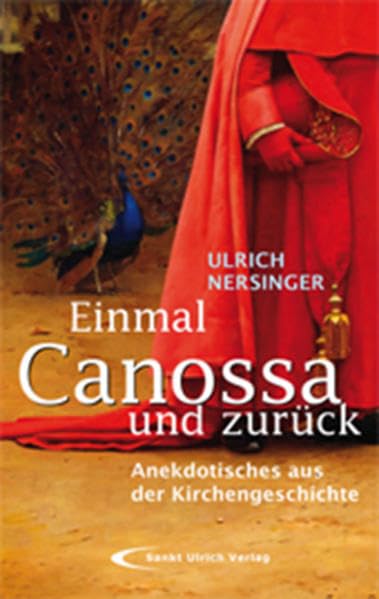 Einmal Canossa und zurück: Anekdotisches aus der Kirchengeschichte Religion & Esotericism