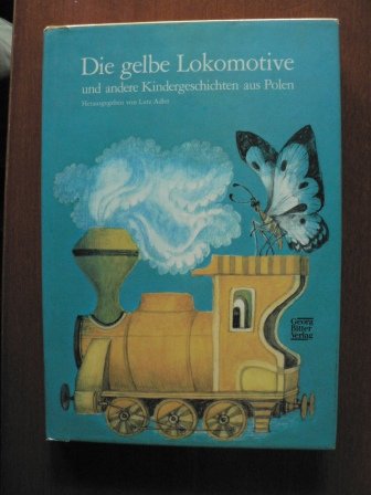 Die gelbe Lokomotive. Und andere Erzählungen aus Polen Books
