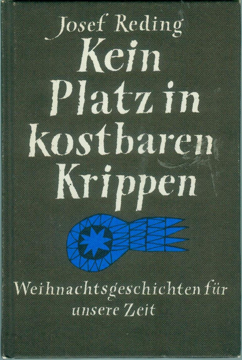 Kein Platz in kostbaren Krippen. Weihnachtsgeschichten für unsere Zeit Religion & Esotericism