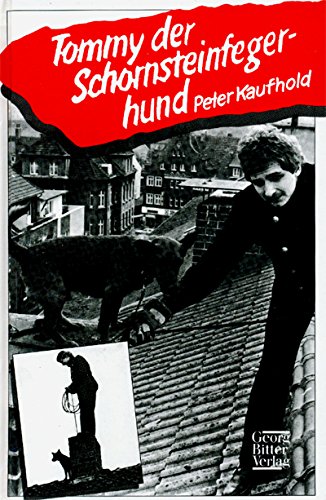 Tommy, der Schornsteinfegerhund. Die Geschichte eines berühmten Mischlings Business & Technology