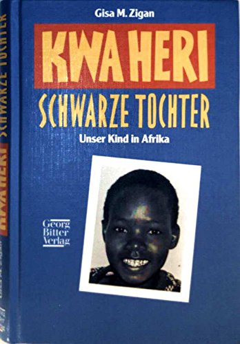 Kwa heri, schwarze Tochter: Unser Kind in Afrika Books