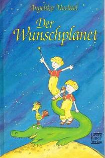 Der Wunschplanet: Eine Geschichte in 18 Kapiteln für Kinder und Eltern und alle, die den Planeten Erde lieben Books