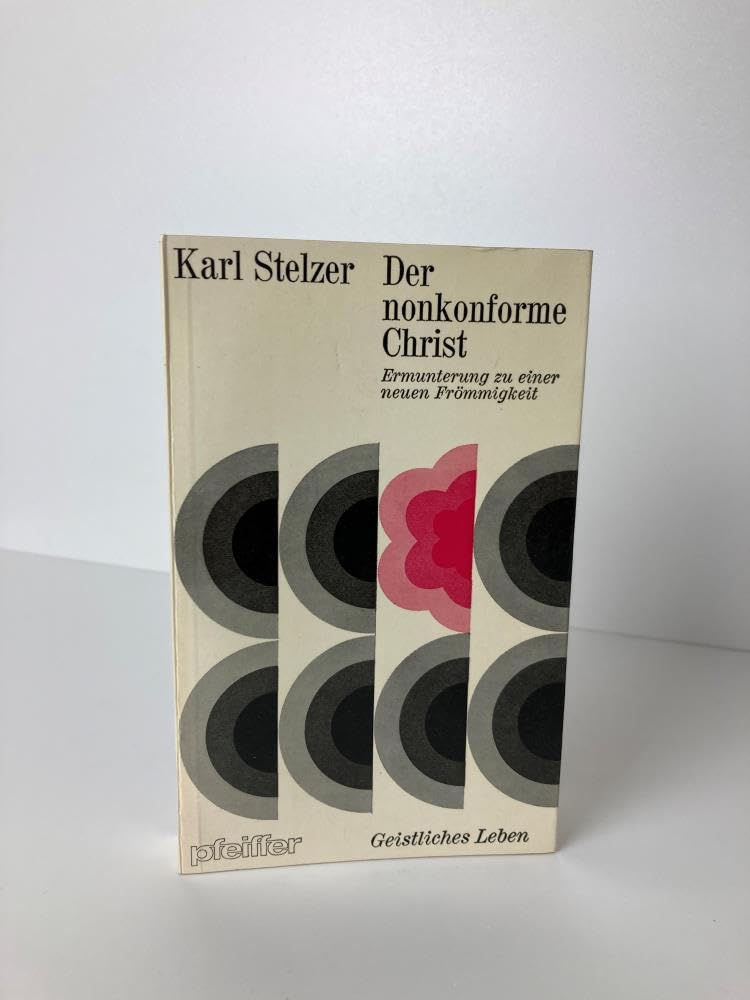 Der nonkonforme Christ. Ermunterung zu einer neuen Frömmigkeit Religion & Esotericism