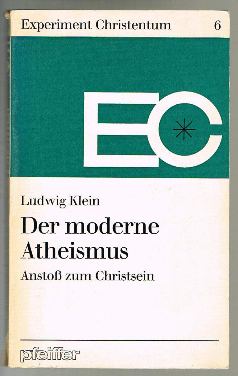 Der moderne Atheismus. Anstoß zum Christsein. Experiment Christentum - Band 6. Books