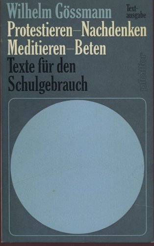 Protestieren - Nachdenken - Meditieren - Beten. Texte für den Schulgebrauch Books