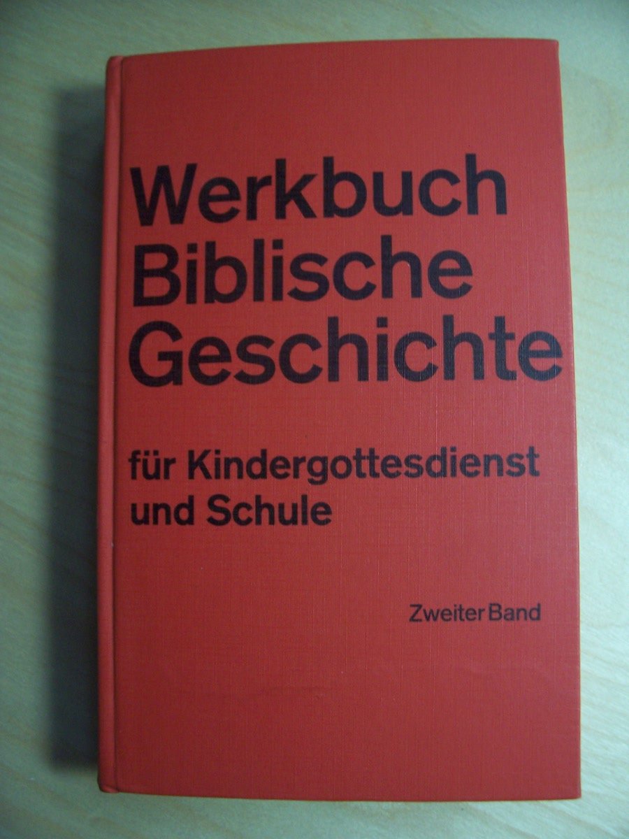 Werkbuch Biblischer Geschichte Für Kindergottesdienst und Schule Zweiter Band Books