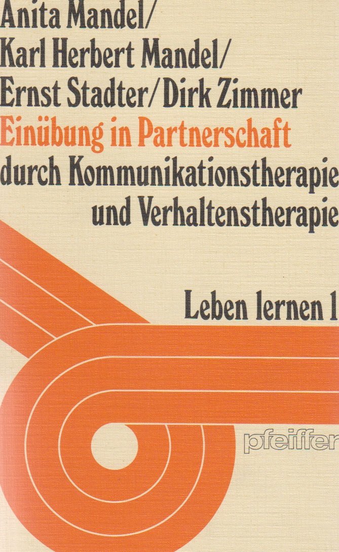 Einübung in Partnerschaft durch Kommunikationstherapie und Verhaltenstherapie, Bd 1 Psychology