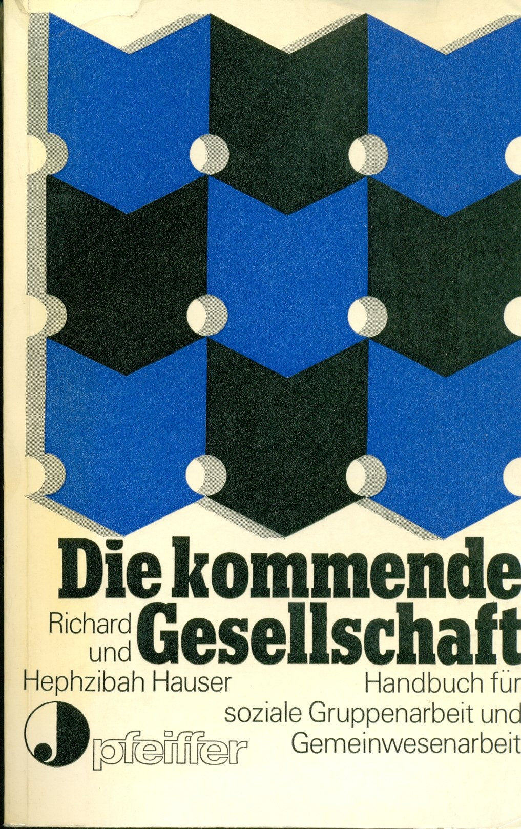 Die kommende Gesellschaft. Handbuch für soziale Gruppenarbeit und Gemeinwesenarbeit Books