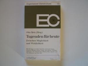 Tugenden für heute. Zwischen Möglichkeit und Wirklichkeit. Experiment Christentum Nr. 15. Books