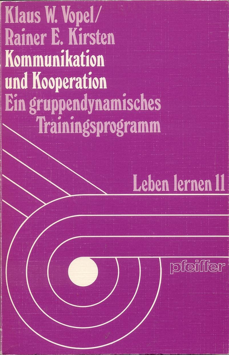 Kommunikation und Kooperation. Ein gruppendynamisches Trainingsprogramm Lifestyle