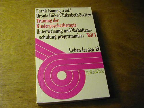 Training der Kinderpsychotherapie. Unterweisung und Verhaltenstraining programmiert Books