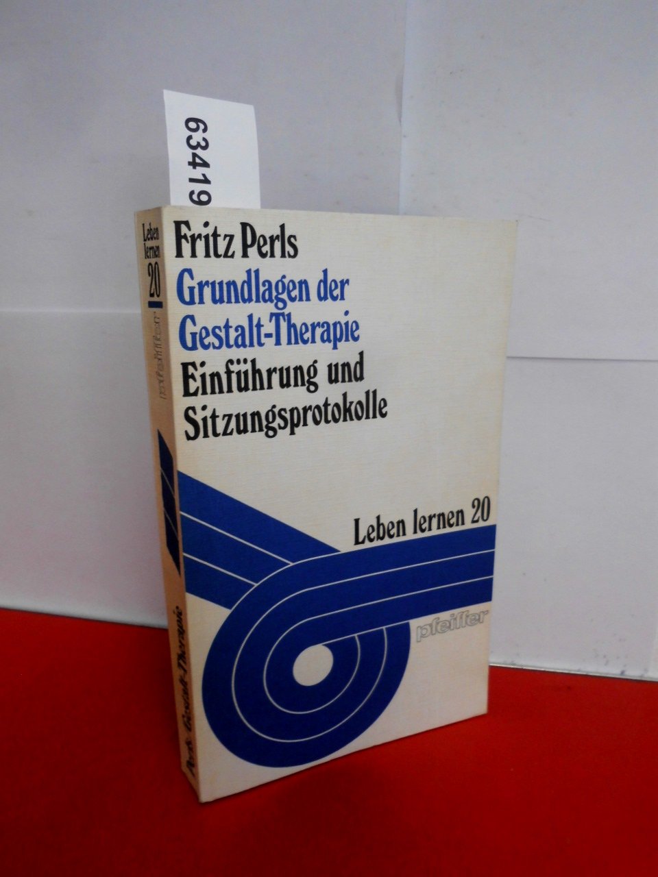 Grundlagen der Gestalt-Therapie. Einführung und Sitzungsprotokolle Psychology