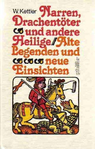 Narren, Drachentöter und andere Heilige. Alte Legenden und neue Einsichten Psychology