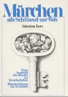 Märchen als Schlüssel zur Welt. Eine Auswahl für Kinder im Vorschulalter: Handreichung für Erzieher Business & Technology