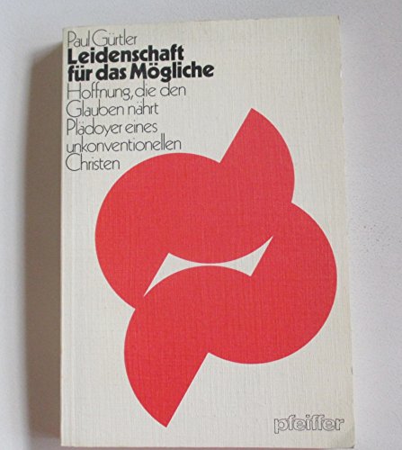 Leidenschaft für das Mögliche. Hoffnung, die den Glauben nährt. Plädoyer eines unkonventionellen Christen. Books