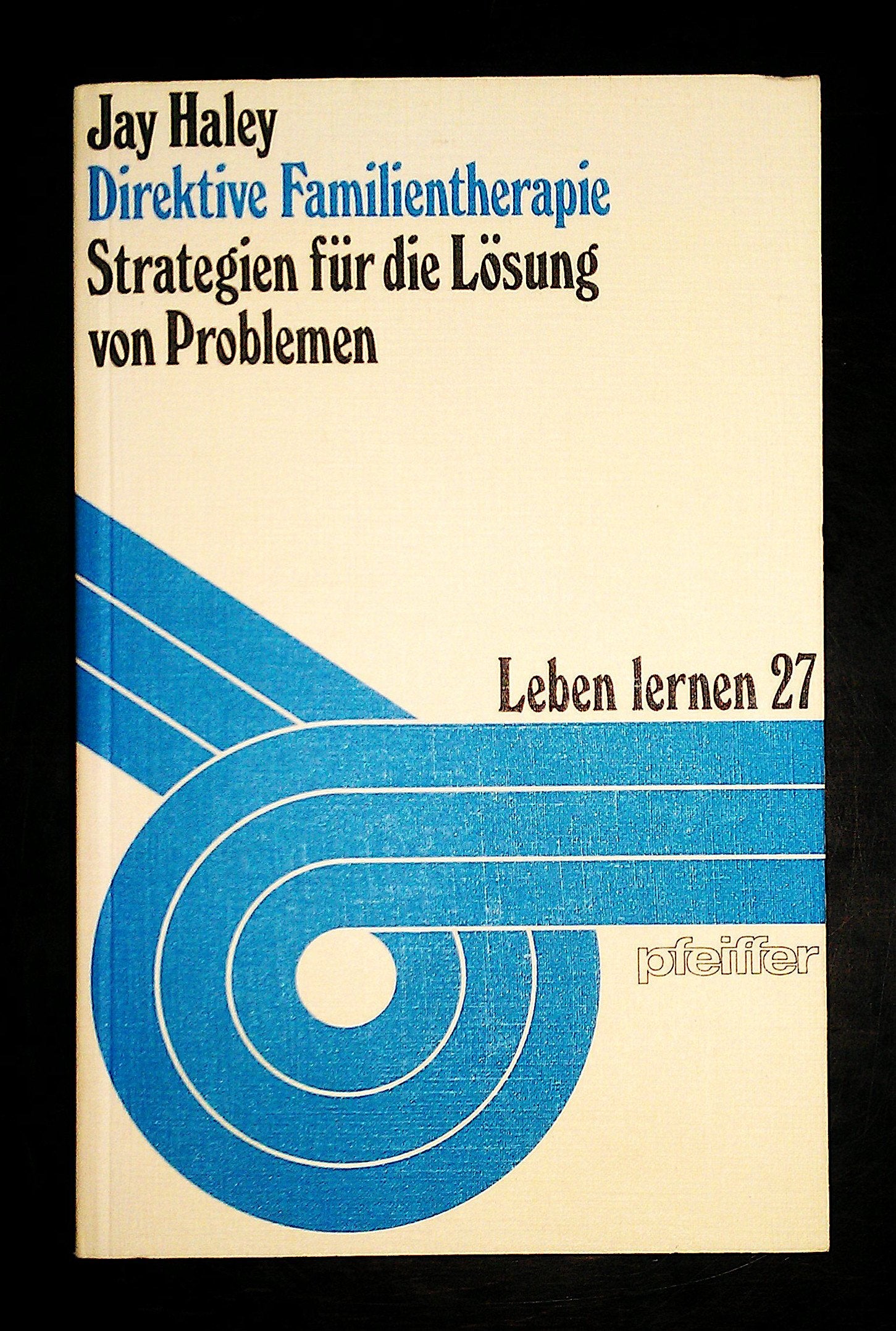 Direktive Familientherapie. Strategien für die Lösung von Problemen Psychology