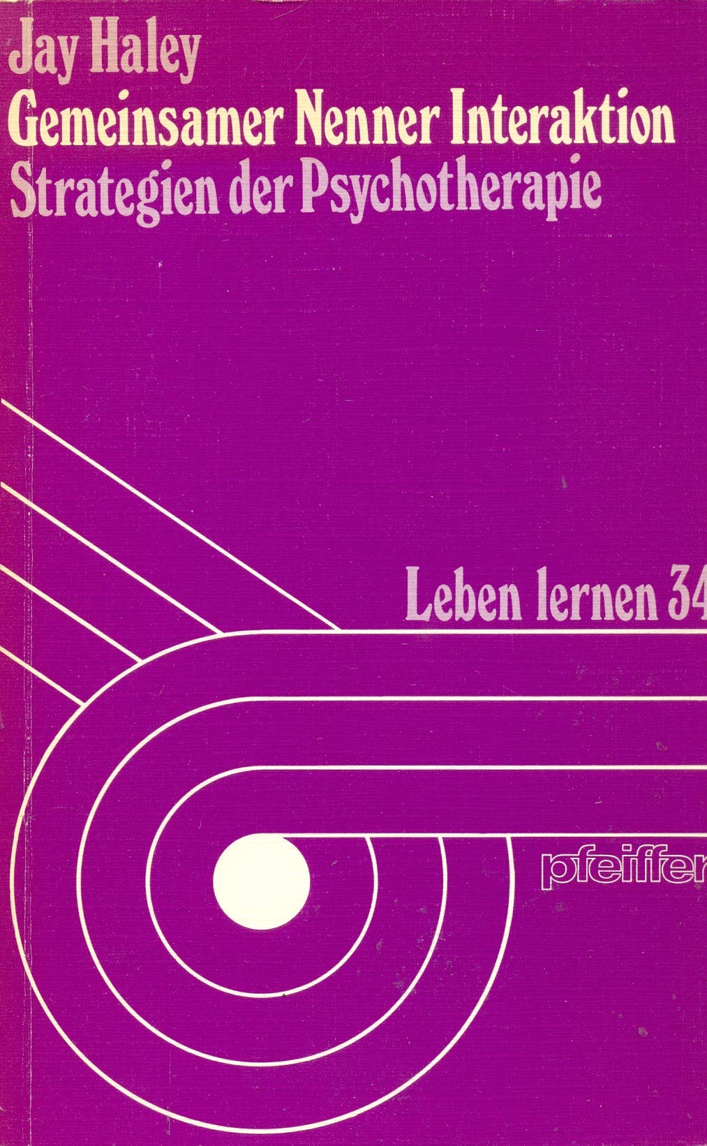 Gemeinsamer Nenner Interaktion. Strategien der Psychotherapie Self-help