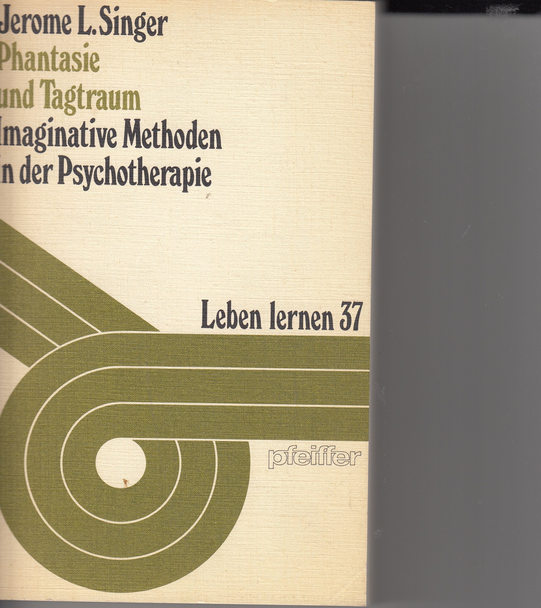 Phantasie und Tagtraum. Imaginative Methoden in der Psychotherapie Psychology