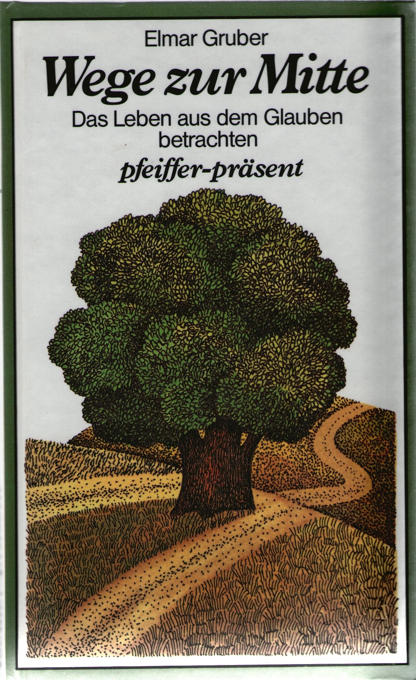 Wege zur Mitte. Das Leben aus dem Glauben betrachten Religion & Esotericism