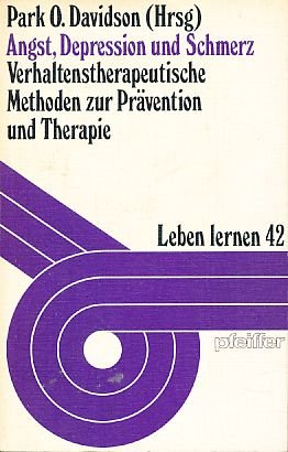 Angst, Depression und Schmerz. Verhaltenstherapeutische Methoden zur Prävention und Therapie Health, Nutrition & Fitness