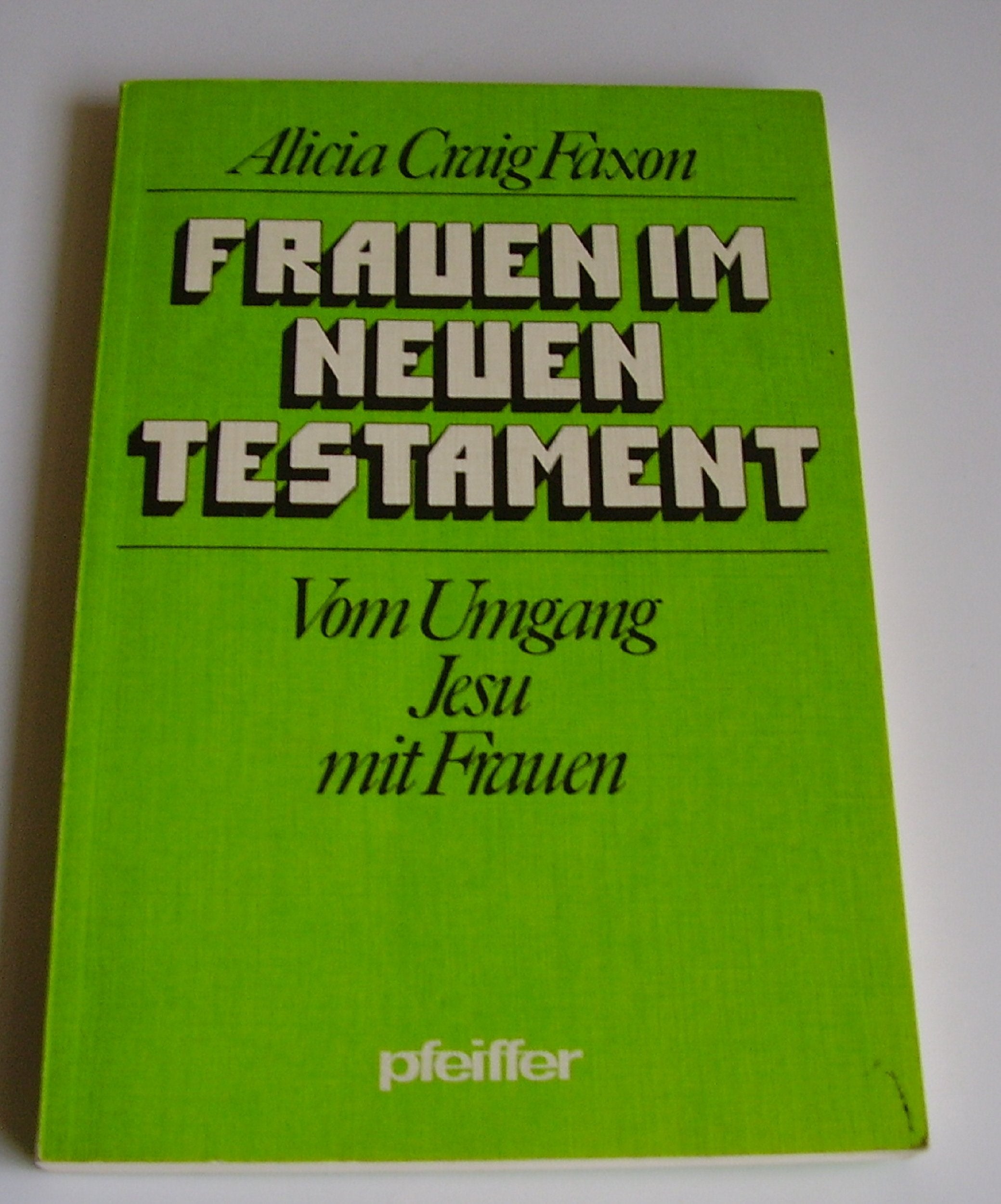 Frauen im Neuen Testament. Vom Umgang Jesu mit Frauen Books