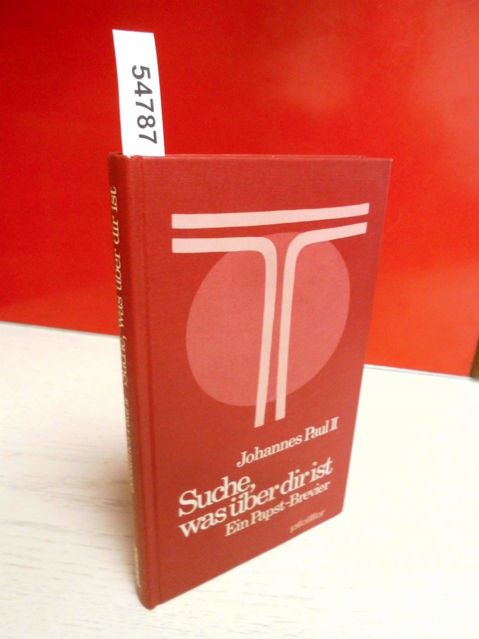 Suche, was über dir ist. Ein Papst- Brevier Books