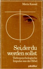 Sei, der du werden sollst. Tiefenpsychologische Impulse aus der Bibel Religion & Esotericism
