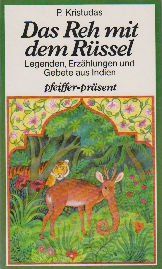 Das Reh mit dem Rüssel. Legenden, Erzählungen und Gebete aus Indien Books
