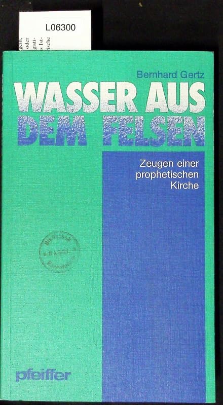 Wasser aus dem Felsen. Zeugen einer prophetischen Kirche Books