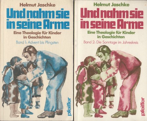 Und nahm sie in seine Arme Eine Theologie für Kinder Advent bis Pfingsten, Bd 1 Books