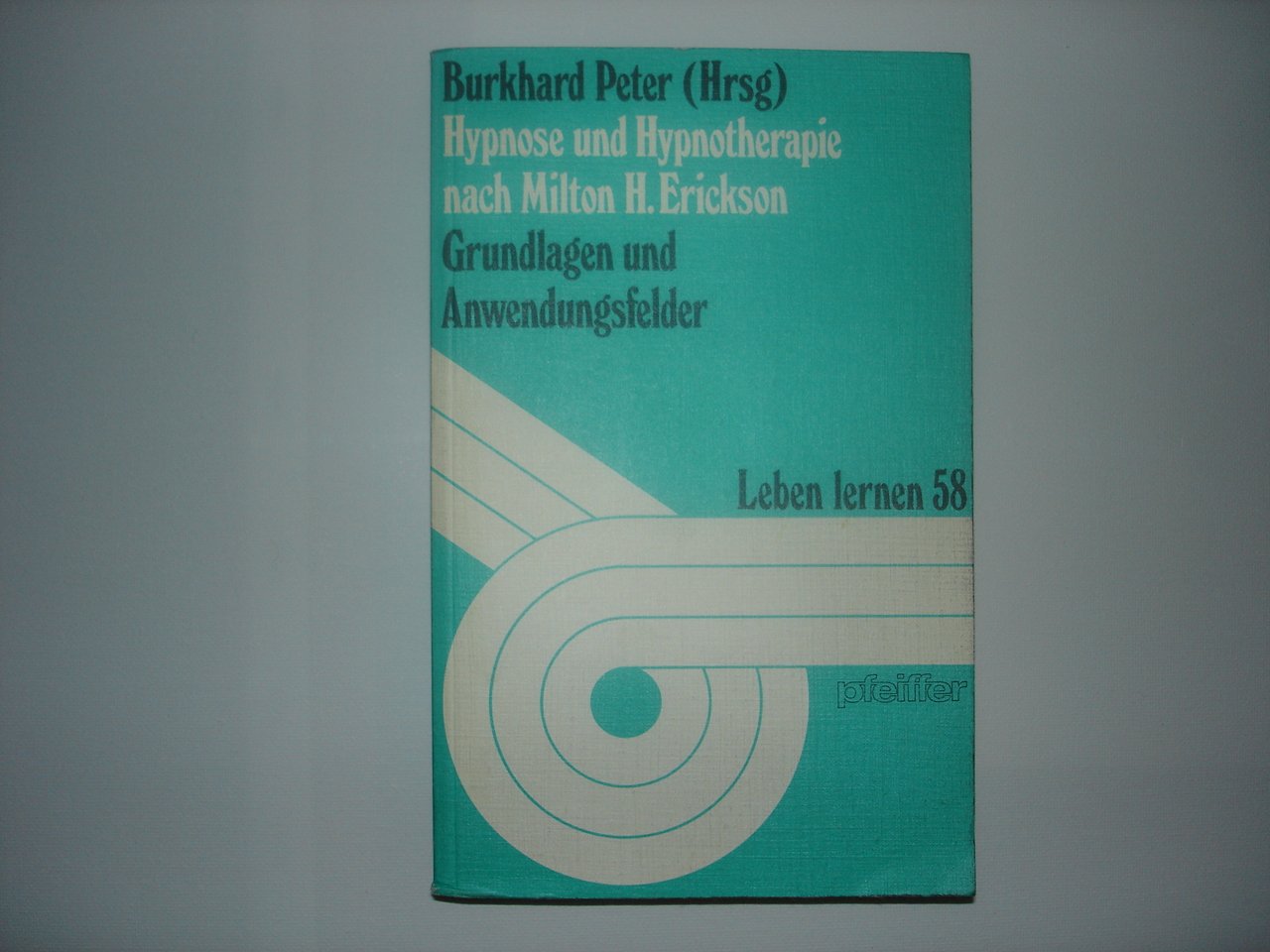 Hypnose und Hypnotherapie nach Milton H. Erickson. Grundlagen und Anwendungsfelder Psychology