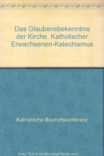 Das Glaubensbekenntnis der Kirche. Katholischer Erwachsenen-Katechismus Books