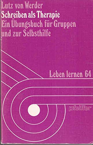 Schreiben als Therapie. Ein Übungsbuch für Gruppen und zur Selbsthilfe Health, Nutrition & Fitness