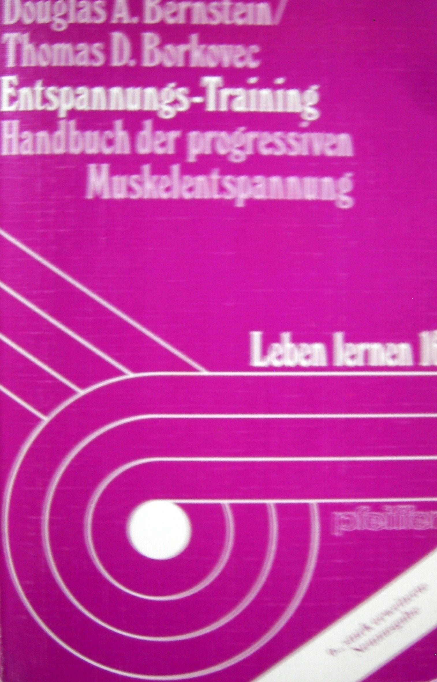Entspannungs-Training. Handbuch der 'progressiven Muskelentspannung' nach Jacobson Psychology