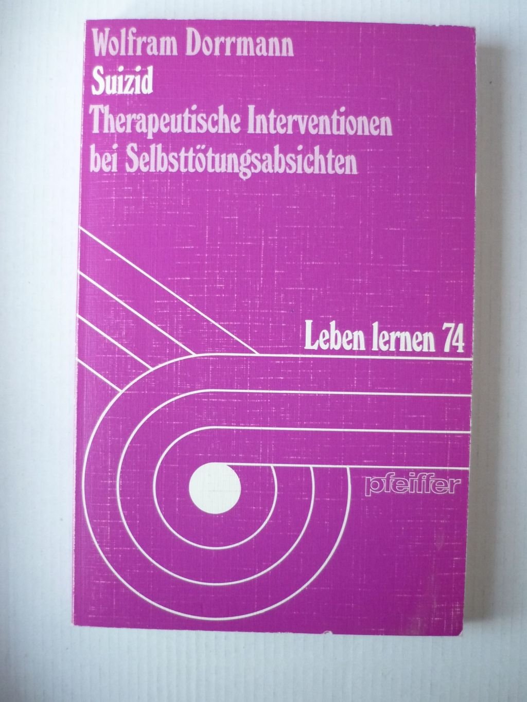 Suizid. Therapeutische Interventionen bei Selbsttötungsabsichten General education