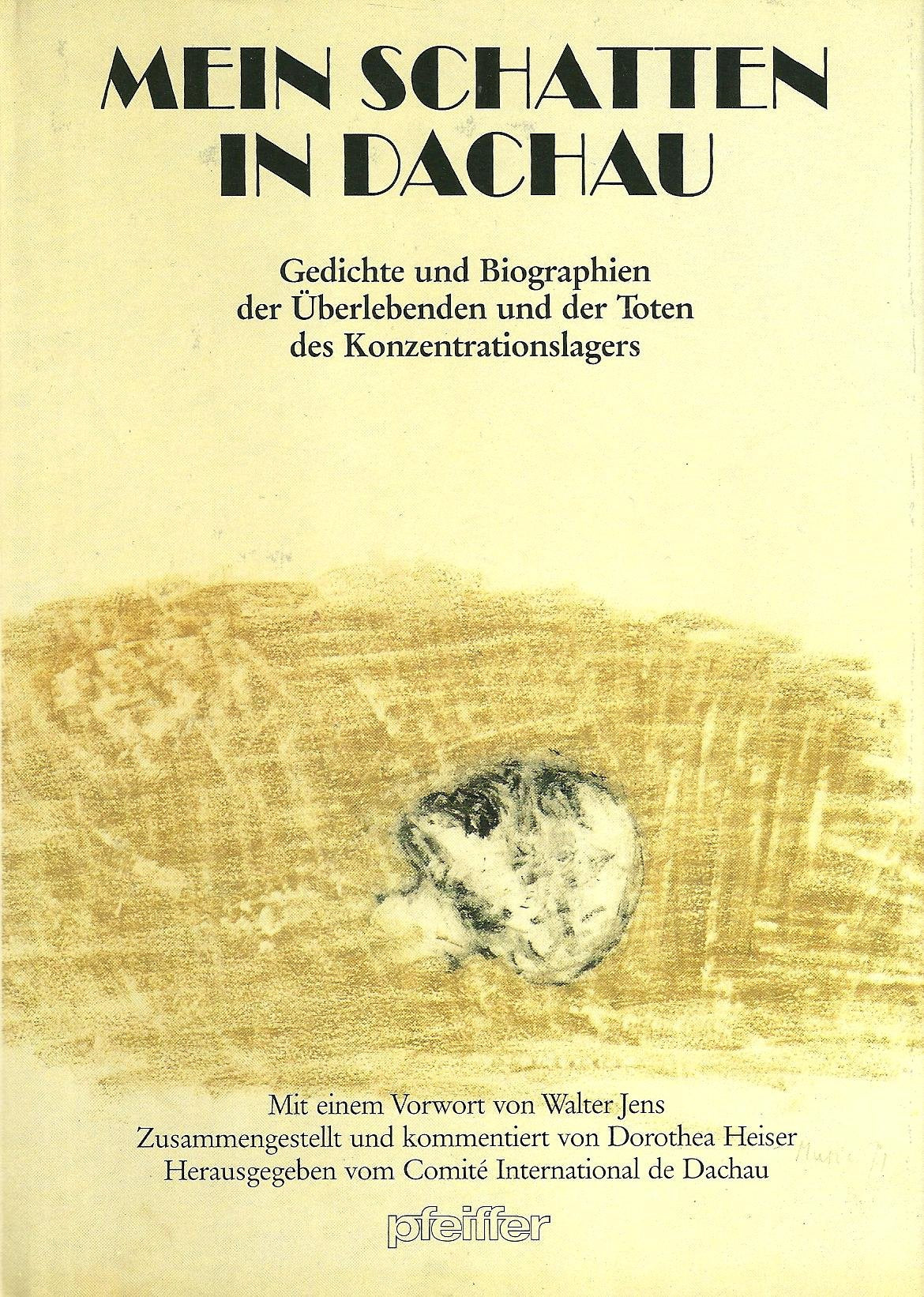 Mein Schatten in Dachau. Gedichte und Biographien der Überlebenden und der Toten des Konzentrationslagers Law