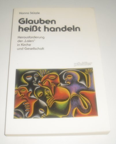 Glauben heißt handeln: Herausforderung der 'Laien' in Kirche und Gesellschaft Politics & History