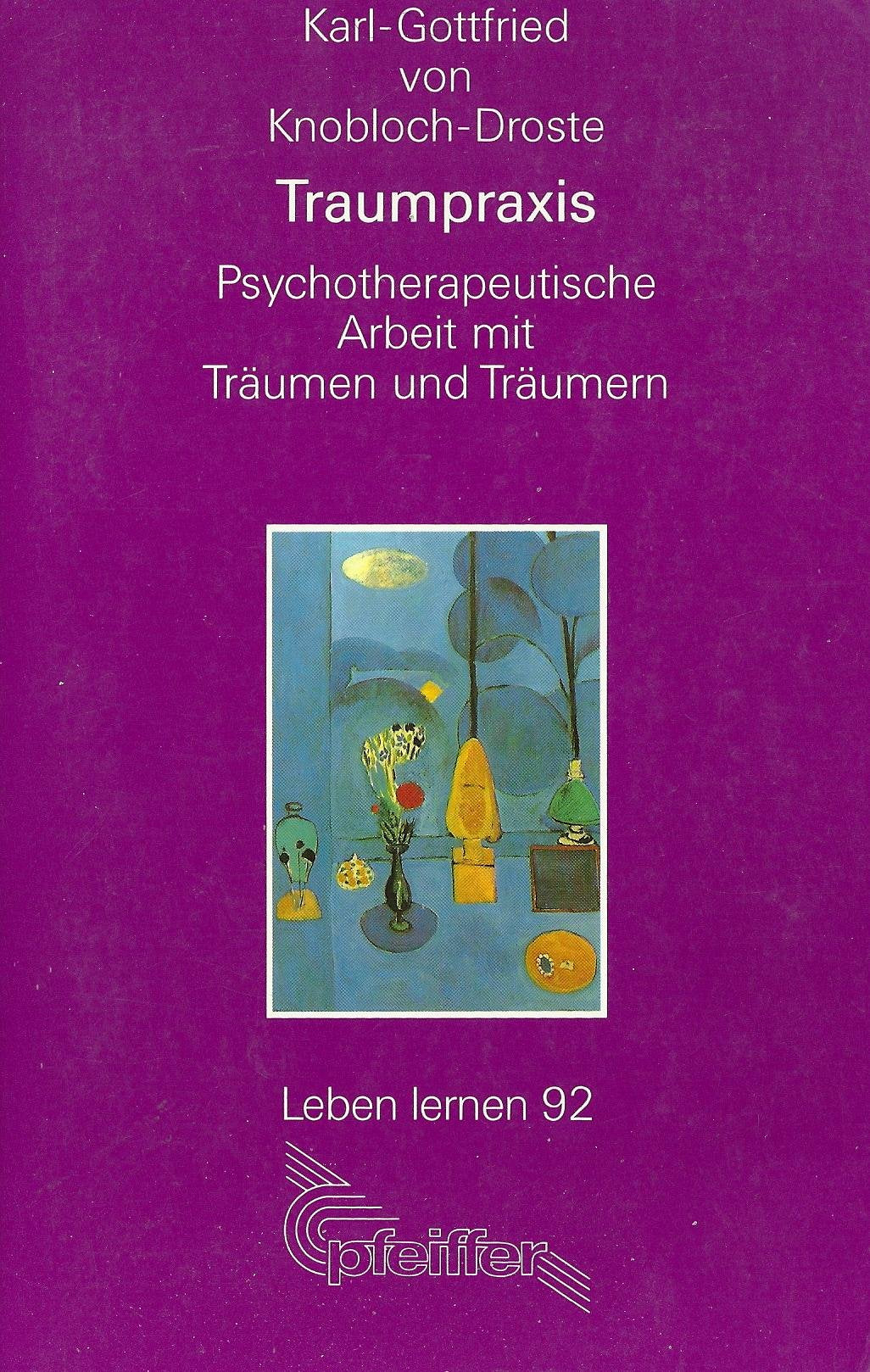 Traumpraxis. Psychotherapeutische Arbeit mit Träumen und Träumern Psychology
