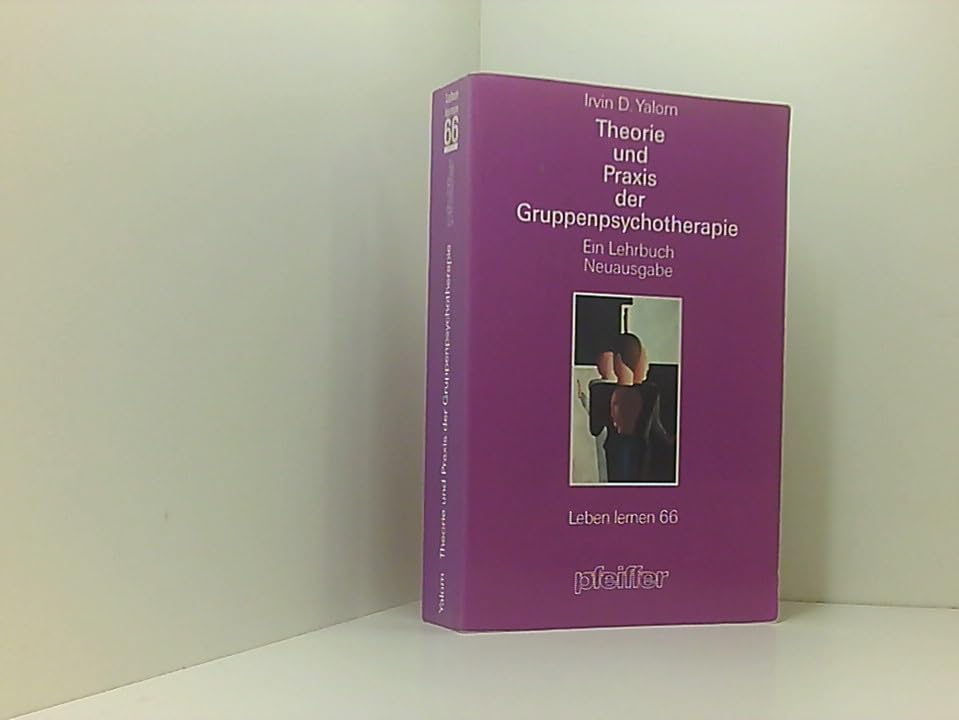 Theorie und Praxis der Gruppenpsychotherapie. Ein Lehrbuch Psychology