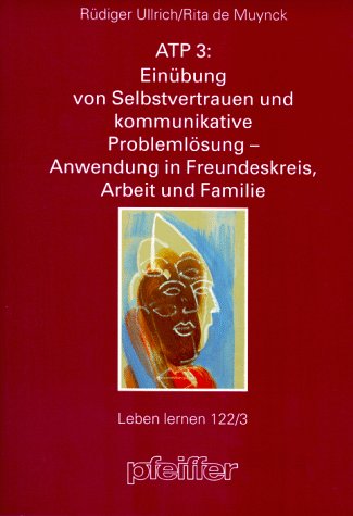 ATP 3: Einübung von Selbstvertrauen und kommunikative Problemlösung - Anwendung in Freundeskreis, Arbeit und Familie Film, Art & Culture